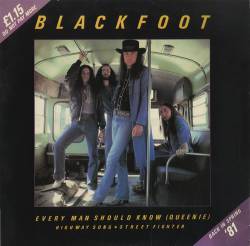 Blackfoot : Every Man Should Know (Queenie) - Highway Song